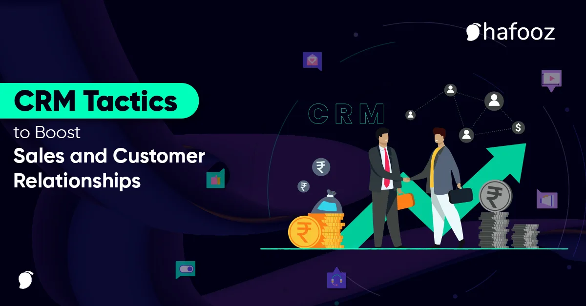 CRM Tactics to Boost Sales and Customer Relationships