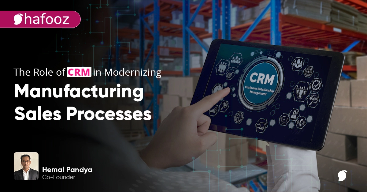 role of CRM in modernizing manufacturing sales processes